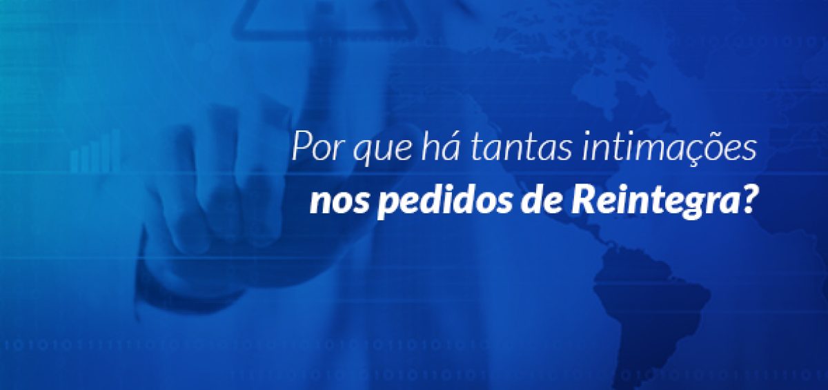 Imagem com fundo azul, destacando a pergunta 'Por que há tantas intimações nos pedidos de Reintegra?', representando análise de intimações fiscais relacionadas ao programa Reintegra no comércio exterior