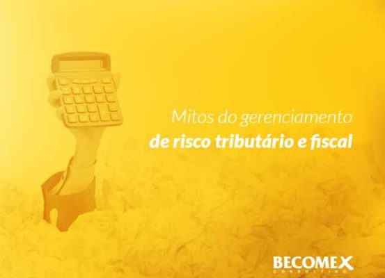 Infográfico sobre mitos do gerenciamento de risco tributário e fiscal, destacando práticas de gestão empresarial para reduzir riscos e melhorar a governança tributária.